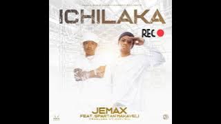 Jemax ft Spartan Makaveli - Ichilaka [ Audio]