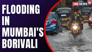 Mumbai:  After a Heavy Downpour, Rainwater Enters Borivali East Area | Mumbai Rains I CNN News18