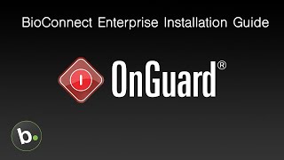How to Install BioConnect Enterprise 4.9 with Lenel OnGuard