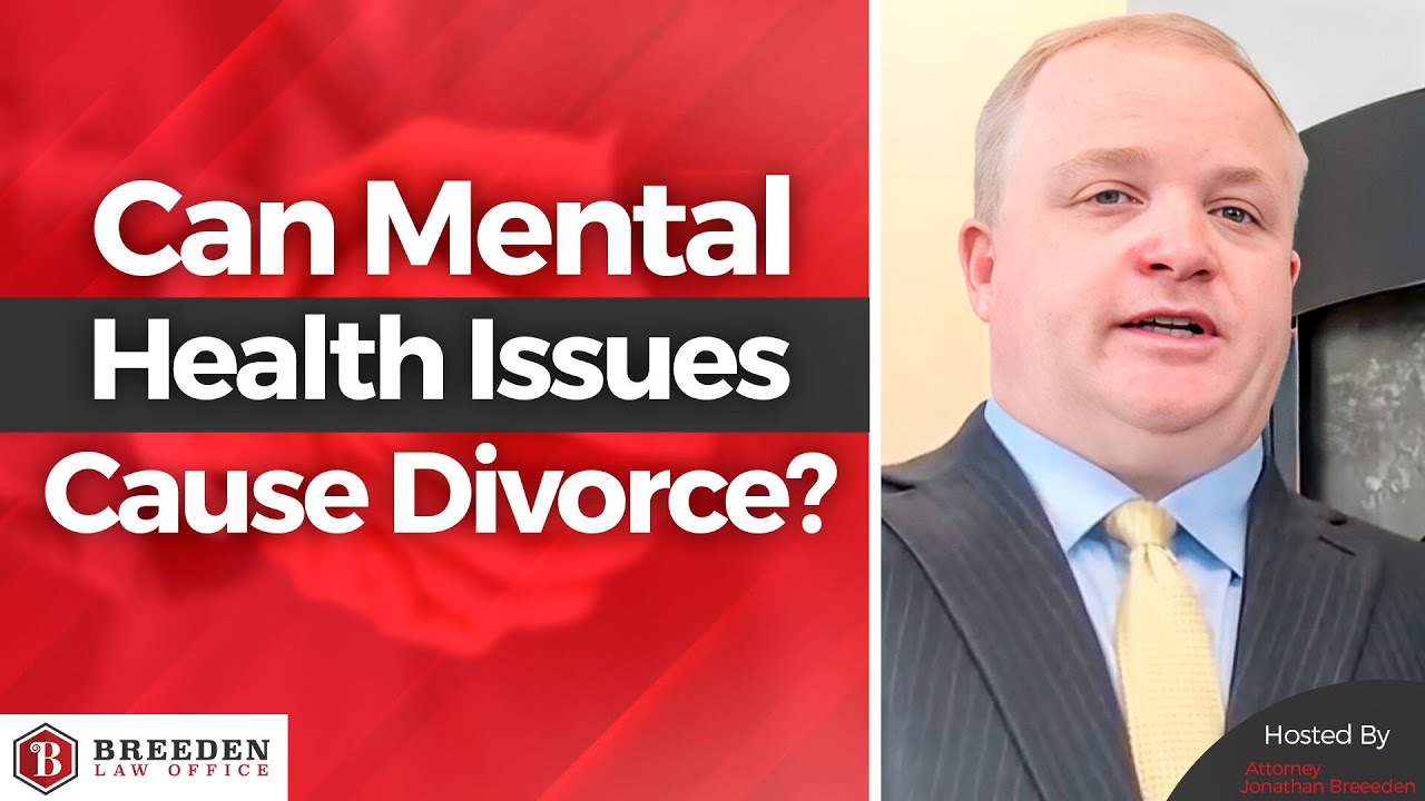 Can Mental Health Issues Cause Divorce? | Mental Health Deal-Breaker