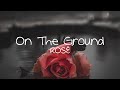 ROSÉ - On The Ground (Lyrics)