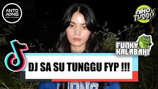 DJ SA SU TUNGGU FYP 2024 !!! ( ANTO AONE ) NIKO TURBO