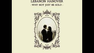 Lebanon Hanover - Why Not Just Be Solo (Full Album)