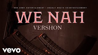 Vershon - We Nah (Official Audio)