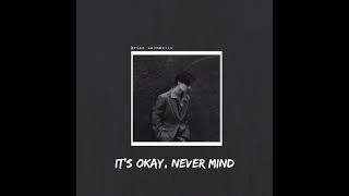 Brian Rahmattio - It's Okay, Never Mind ( Audio Lyric )