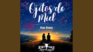 Video thumbnail of "King Ranch Reyes Del Rancho - Ojitos de Miel"