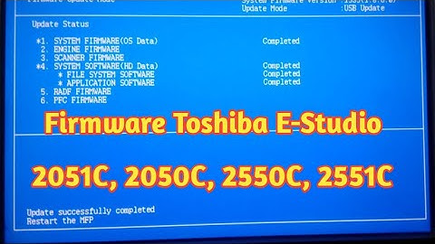Firmware Toshiba E Studio 2050C, 2501C, 2550C, 2551C | Fix Toshiba Error code F101, F109, F106, F520
