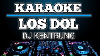 KARAOKE LOS DOL NADA CEWEK - KALIA SISKA DJ KENTRUNG REMIX BY JMBD