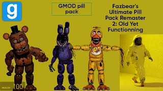 [GMOD]Fazbear's Ultimate Pill Pack Remaster 2: Old Yet Functionning (READ DESCRIPTION)