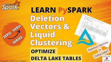 31 Delta Tables - Deletion Vectors and Liquid Clustering | Optimize Delta Tables | Delta Clustering
