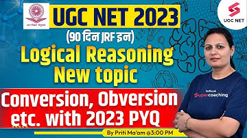 UGC NET 2023 | Paper 1 | Logical Reasoning - New topic Conversion, Obversion PYQs | Priti Ma
