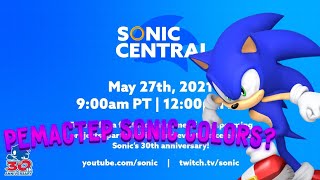 ОФИЦИАЛЬНЫЙ АНОНС НОВЫХ ИГР ПО СОНИКУ - Sonic Central | Будет Ремастер Sonic Colors?