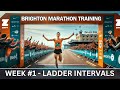 Brighton marathon training  week 1  ladder intervals