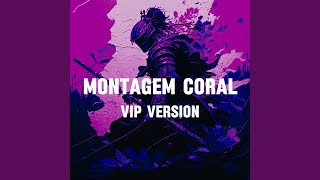 Montagem Coral (Vip Version)