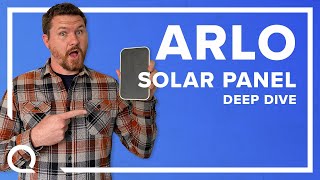 Putting Arlo Solar Panels to the Test | DEEP DIVE