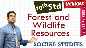 CBSE Syllabus Class 10std Social Studies |  Forest and Wildlife Resources | Full lesson