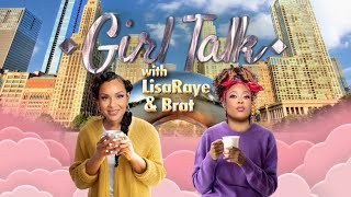Girl Talk with LisaRaye and Da Brat