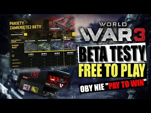 Beta testy | WORLD WAR 3 | Będzie za darmo... Ale...