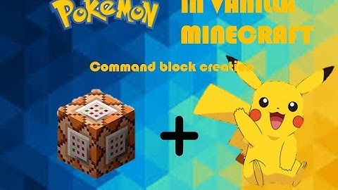 COMMAND BLOCK POKEMON command block creation in vanilla minecraft + TUTORIAL