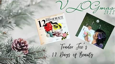 VLOGmas 2022 | Day 1 | Trader Joe’s 12 Days of Beauty