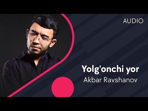 Akbar Ravshanov — Yolg'onchi yor (Official music)