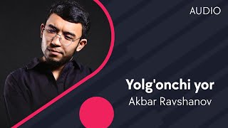 Akbar Ravshanov - Yolg'onchi yor (Official music)
