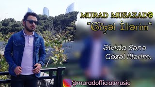 Murad Musazadə - Əlvida Sənə Gözəl İllərim ( 2022 Yeni ) Orginal  Resimi