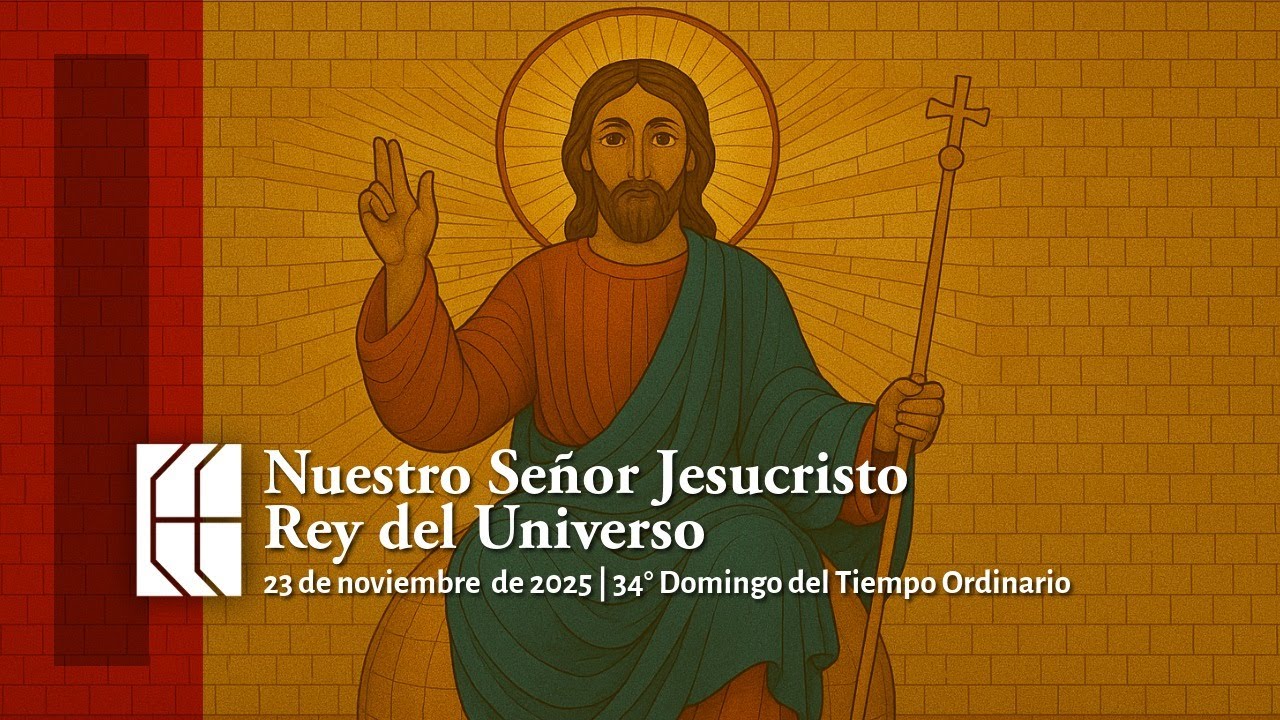 Jesucristo Rey del Universo | 23 de noviembre de 2025 - YouTube