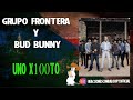 Reaccionando por primera vez a Grupo Frontera y Bud Bunny - Uno x100to