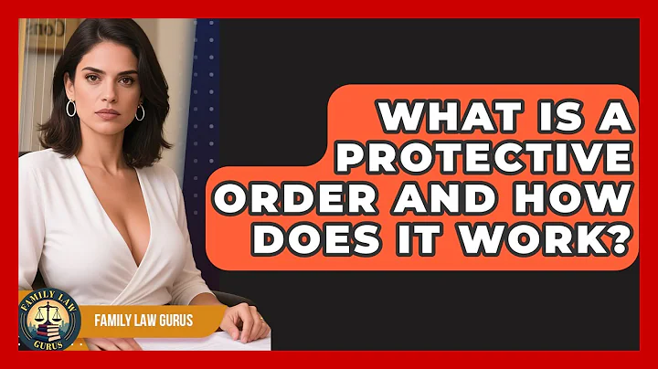 What Is A Protective Order And How Does It Work? - Family Law Gurus