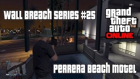 ★ GTA 5 - Wall Breach Series #25 - Perrera Beach Motel - GTA Online! [GTA V Online Glitches]