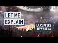 Let Me Explain: LA Clippers New Arena | NBCLA