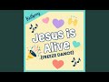 Jesus is alive freeze dance