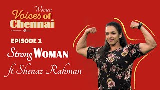 Voices of Chennai - Episode 1 - Strong Woman ft. Shenaz Rahman | Evam Standup Tamasha