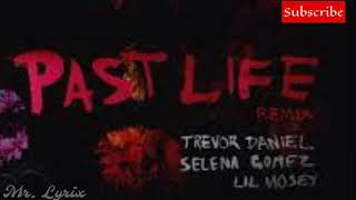 Trevor Daniel, Selena Gomez \& Lil Mosey - Past life (remix) (Official lyrics)