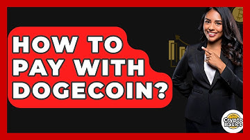 How to Pay with Dogecoin? - CryptoBasics360.com