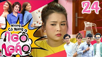 NHỮNG CÔ NÀNG NGỔ NGÁO | TẬP 24 | Sam muối mặt gặp phi công trẻ của mẹ để xin tiền dập tắt scandal NHỮNG CÔ NÀNG NGỔ NGÁO | TẬP 24 | Sam muối mặt gặp phi công trẻ của mẹ để xin tiền dập tắt scandal