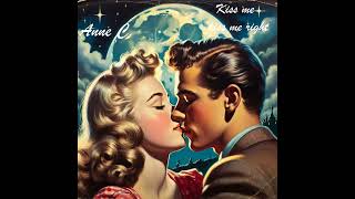 Kiss Me Kiss Me Rightdoo Wop Love Song 5060spure Romanticnostalgiavintagedreamy By Anne C