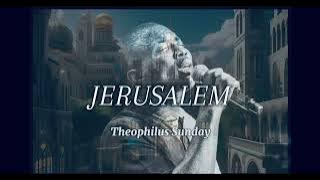 JERUSALEM BY THEOPHILUS SUNDAY (instrumental) #gospel  #meditation #instrumental