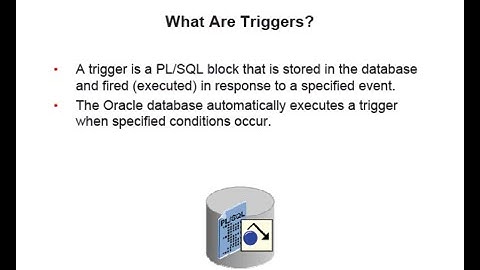Oracle Database 12c/19c: PL/SQL - 37. Creating Triggers