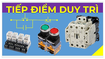 🔴 Tiếp Điểm Duy Trì Là Gì? // Tác Dụng Của Nó Trong Mạch Điều Khiển.