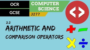 64. OCR GCSE (J277) 2.2 Arithmetic and comparison operators