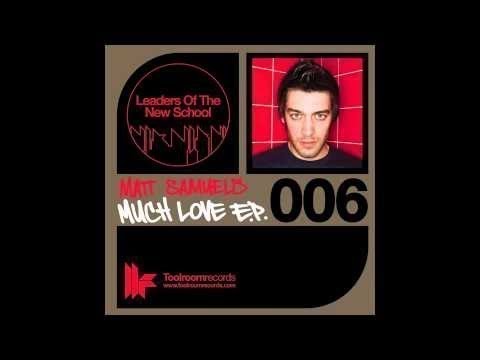 Matt Samuels — Matt Samuels 'Much Love' (Original Club Mix)