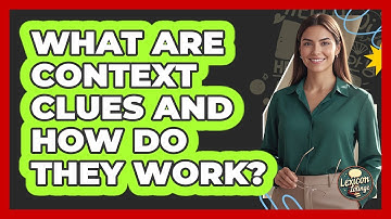 What Are Context Clues And How Do They Work?