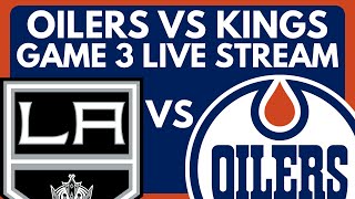 🔴 GAME 3: Edmonton Oilers VS Los Angeles Kings LIVE | NHL Stanley Cup Playoffs Live Game PxP Stream