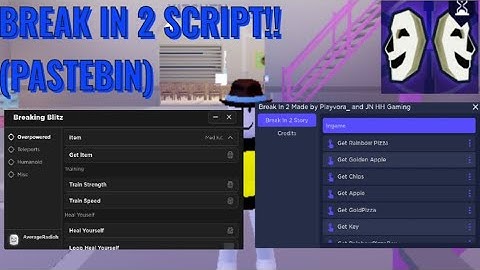 Break In 2 Script (Pastebin) Check desc!