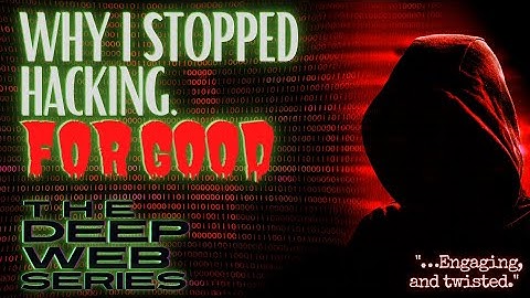 creepypasta -  DARK WEB Horror Stories - "Why I stopped hacking. For good"
