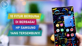 10 Fitur BERGUNA di Berbagai HP Samsung Yang Jarang Diketahui