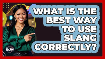 What Is The Best Way To Use Slang Correctly? - SlangXplained