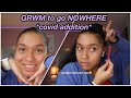 GRWM: TO GO NOWHERE!! *covid addition*
